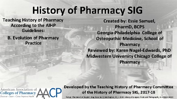 History of Pharmacy SIG Teaching History of Pharmacy According to the AIHP Guidelines: B.