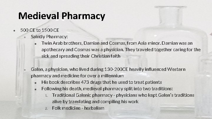 Medieval Pharmacy ● 500 CE to 1500 CE ○ Saintly Pharmacy: ■ Twin Arab