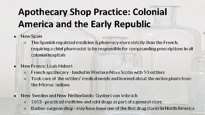 Apothecary Shop Practice: Colonial America and the Early Republic ● New Spain ○ The