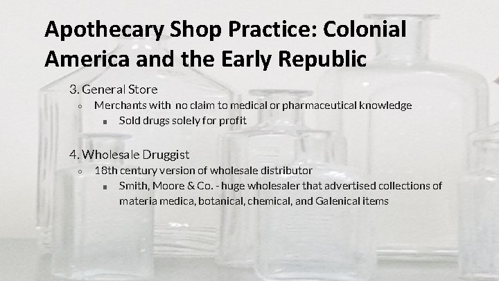 Apothecary Shop Practice: Colonial America and the Early Republic 3. General Store ○ Merchants