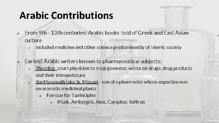 Arabic Contributions ● From 9 th - 13 th centuries: Arabic books told of