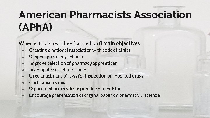 American Pharmacists Association (APh. A) When established, they focused on 8 main objectives :