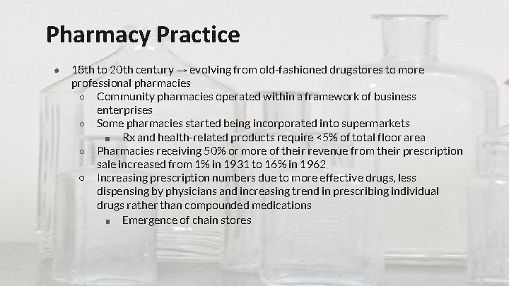 Pharmacy Practice ● 18 th to 20 th century → evolving from old-fashioned drugstores