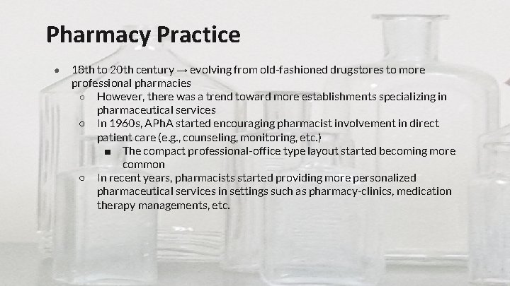 Pharmacy Practice ● 18 th to 20 th century → evolving from old-fashioned drugstores