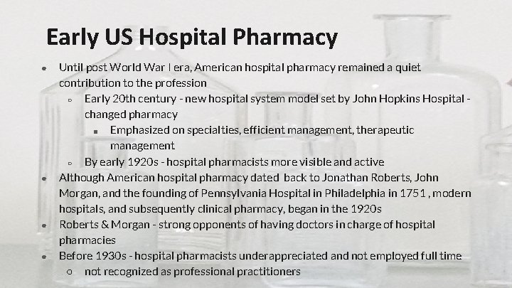 Early US Hospital Pharmacy ● ● Until post World War I era, American hospital