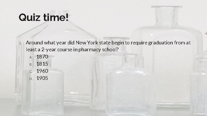Quiz time! 1. Around what year did New York state begin to require graduation