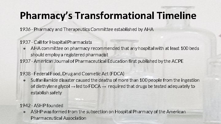 Pharmacy’s Transformational Timeline 1936 - Pharmacy and Therapeutics Committee established by AHA 1937 -