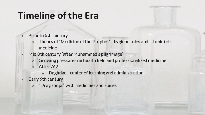 Timeline of the Era ● ● ● Prior to 8 th century ○ Theory