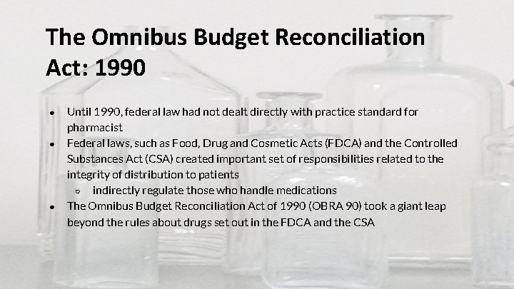 The Omnibus Budget Reconciliation Act: 1990 ● ● ● Until 1990, federal law had