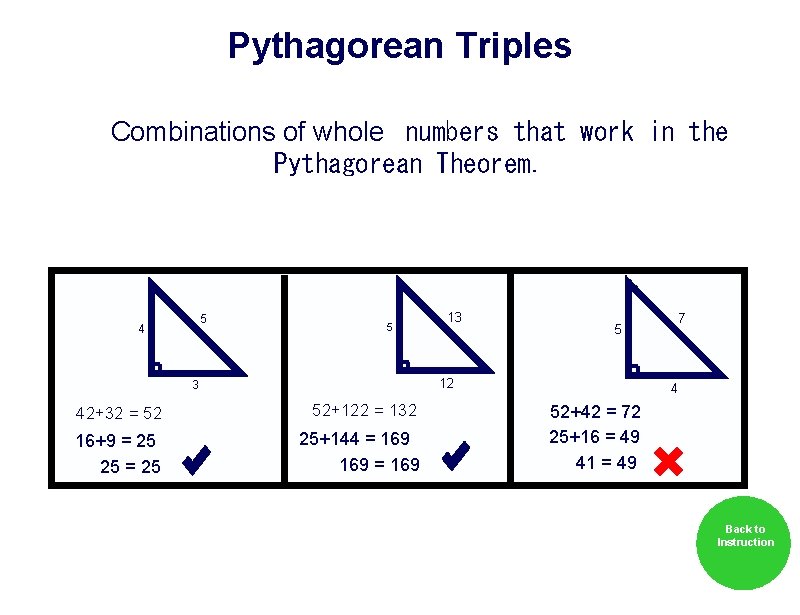Pythagorean Triples Combinations of whole  numbers that work in the  Pythagorean Theorem. 5 4
