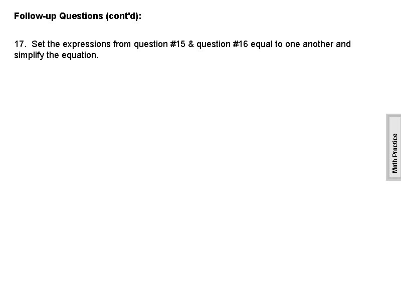 Follow-up Questions (cont'd): Math Practice 17. Set the expressions from question #15 & question