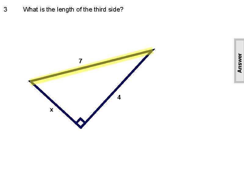 What is the length of the third side? Answer 3 7 4 x 