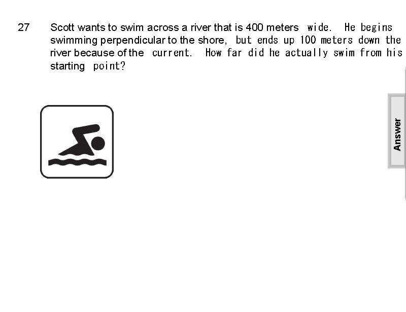 Scott wants to swim across a river that is 400 meters  wide. He begins