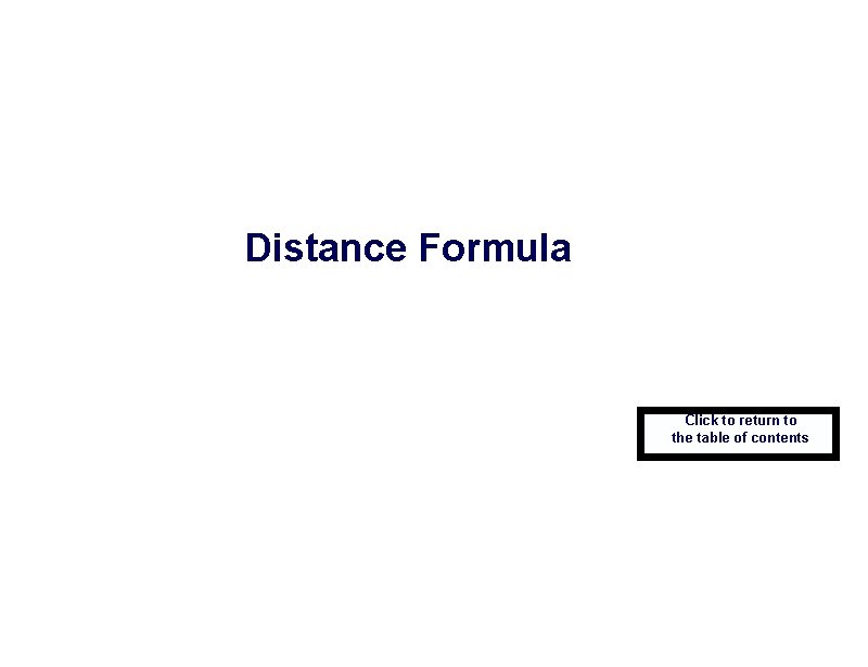 Distance Formula Click to return to the table of contents 