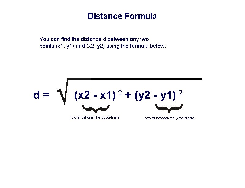 Distance Formula You can find the distance d between any two points (x 1,