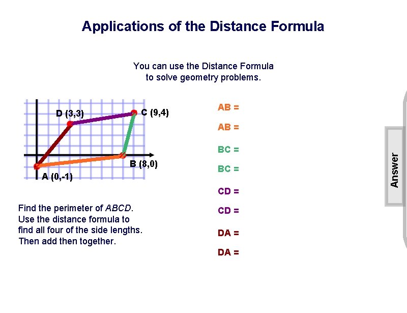 Applications of the Distance Formula You can use the Distance Formula to solve geometry