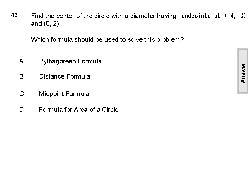 42 Find the center of the circle with a diameter having  endpoints at (-4,