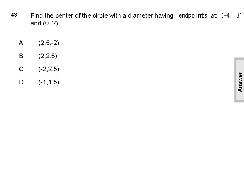 43 A (2. 5, -2) B (2, 2. 5) C (-2, 2. 5) D