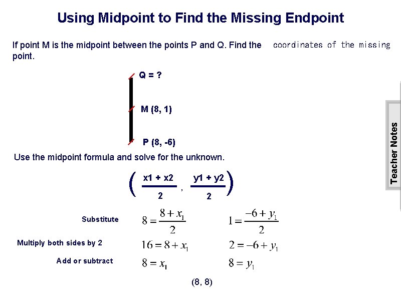 Using Midpoint to Find the Missing Endpoint If point M is the midpoint between