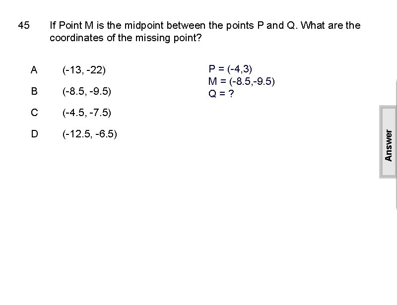 If Point M is the midpoint between the points P and Q. What are