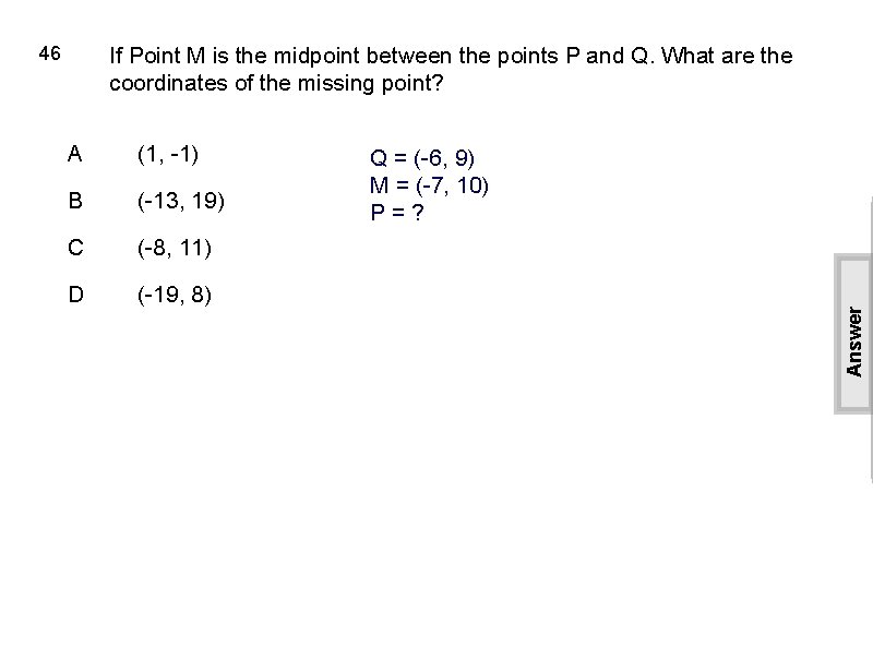 46 If Point M is the midpoint between the points P and Q. What