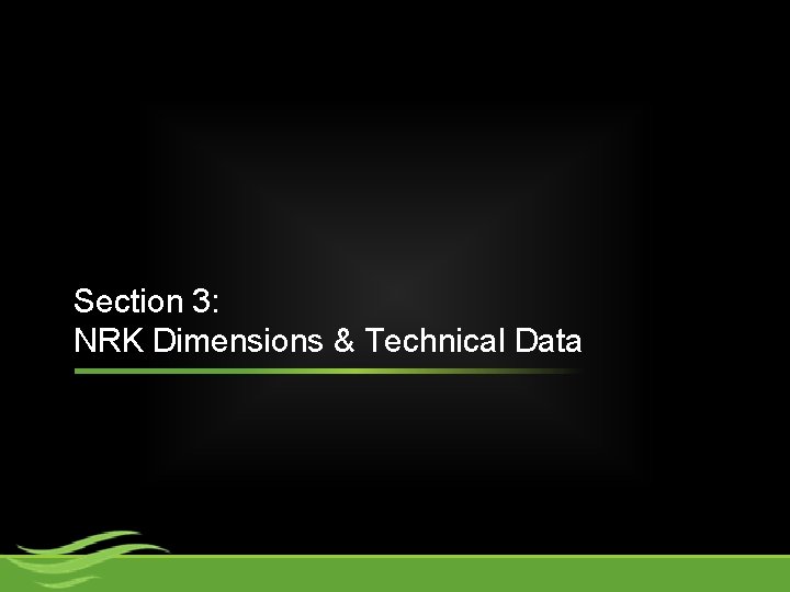 Section 3: NRK Dimensions & Technical Data 