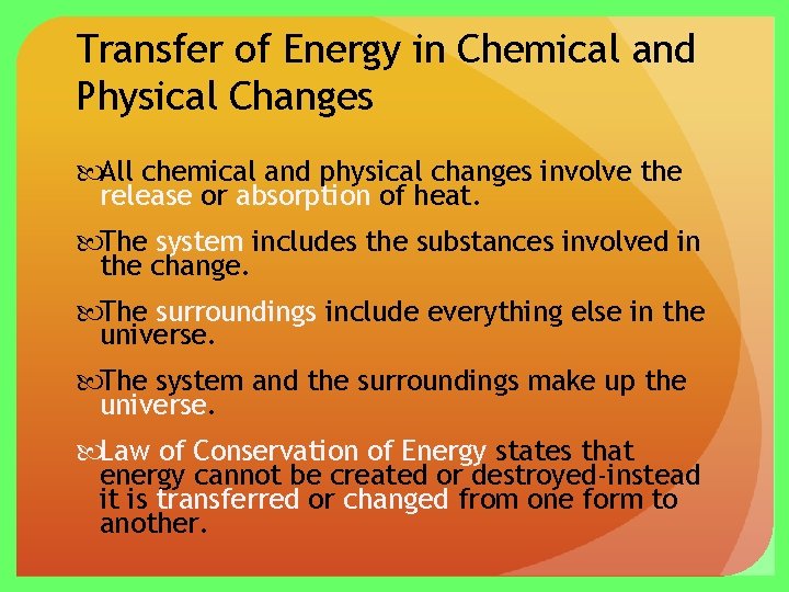 Transfer of Energy in Chemical and Physical Changes All chemical and physical changes involve