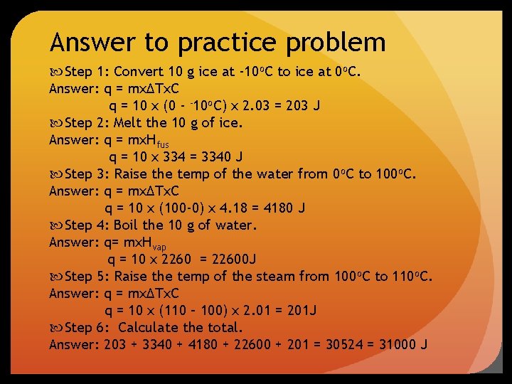 Answer to practice problem Step 1: Convert 10 g ice at -10 o. C