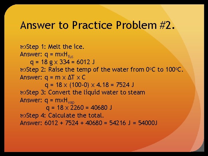 Answer to Practice Problem #2. Step 1: Melt the ice. Answer: q = mx.