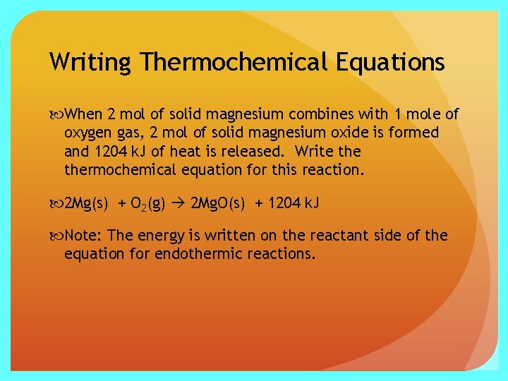 Writing Thermochemical Equations When 2 mol of solid magnesium combines with 1 mole of