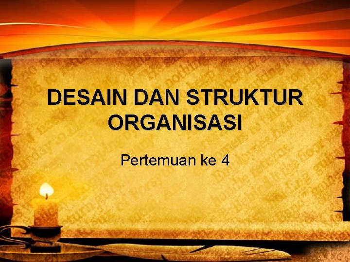 DESAIN DAN STRUKTUR ORGANISASI Pertemuan ke 4 