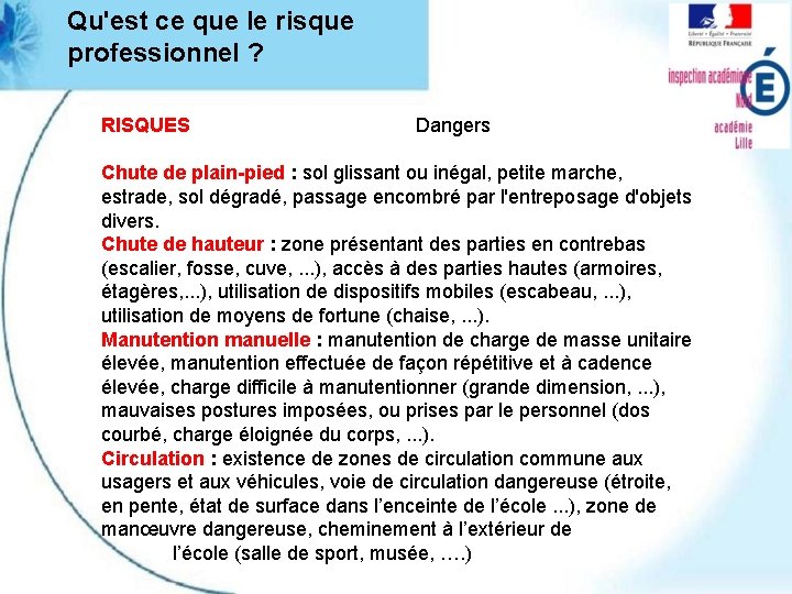 Qu'est ce que le risque professionnel ? RISQUES Dangers Chute de plain-pied : sol