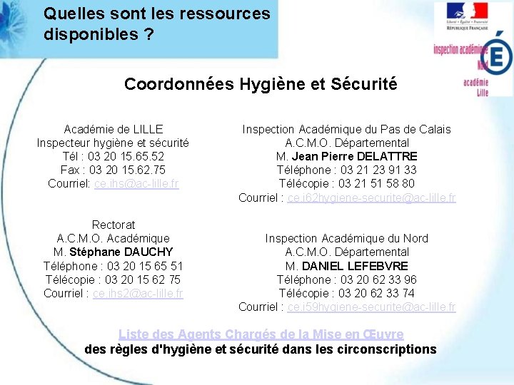 Quelles sont les ressources disponibles ? Coordonnées Hygiène et Sécurité Académie de LILLE Inspecteur