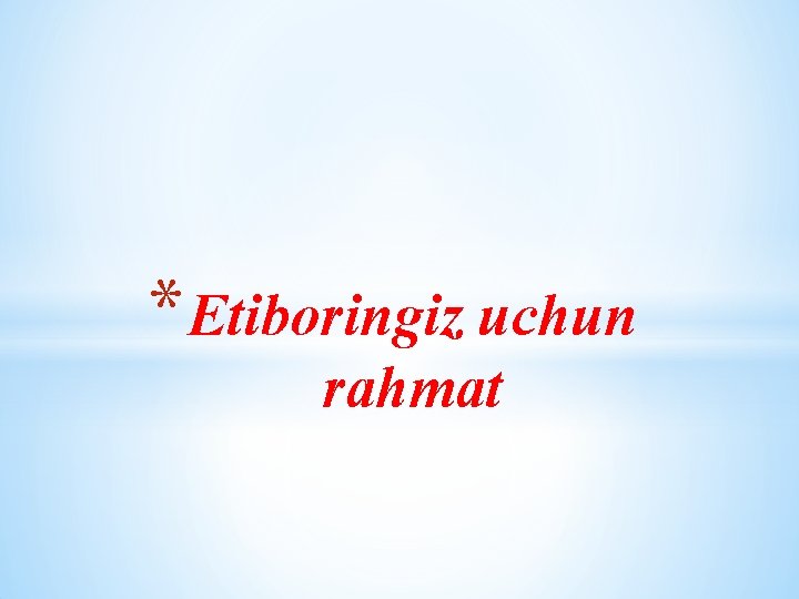* Etiboringiz uchun rahmat 