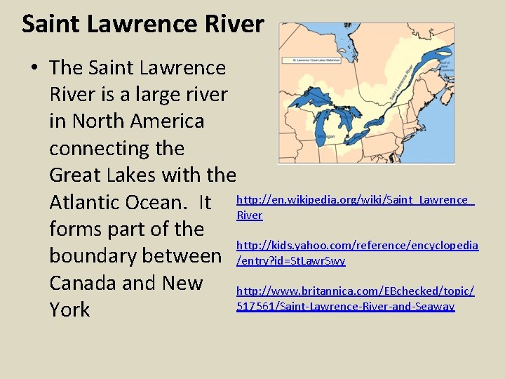 Saint Lawrence River • The Saint Lawrence River is a large river in North Saint Lawrence River • The Saint Lawrence River is a large river in North