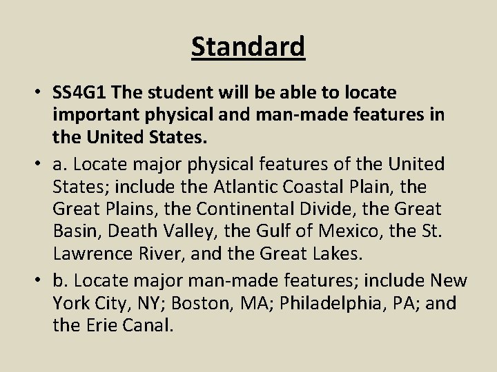 Standard • SS 4 G 1 The student will be able to locate important Standard • SS 4 G 1 The student will be able to locate important