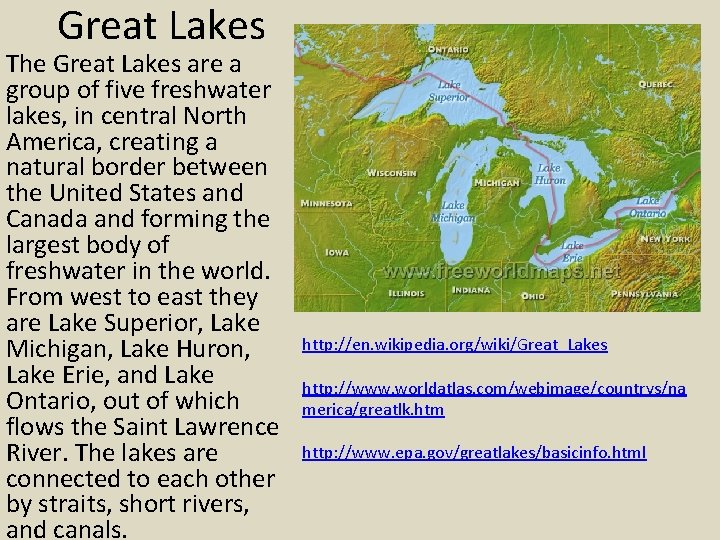 Great Lakes The Great Lakes are a group of five freshwater lakes, in central Great Lakes The Great Lakes are a group of five freshwater lakes, in central