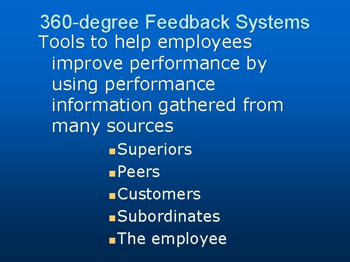 360 -degree Feedback Systems Tools to help employees improve performance by using performance information