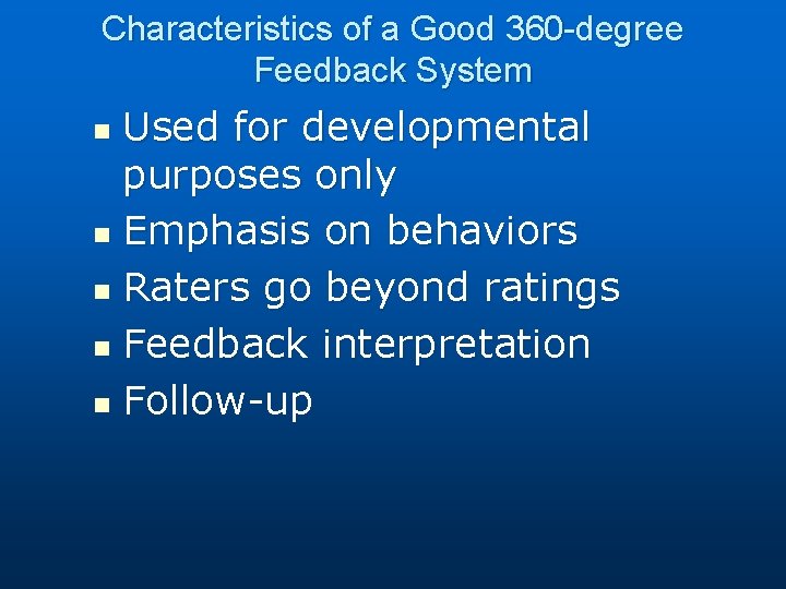Characteristics of a Good 360 -degree Feedback System Used for developmental purposes only n