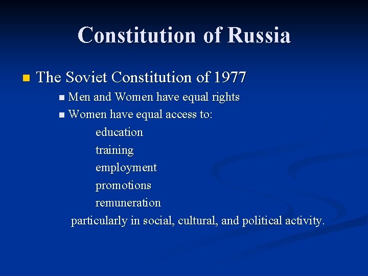 Constitution of Russia n The Soviet Constitution of 1977 n Men and Women have