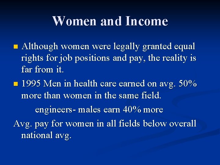 Women and Income Although women were legally granted equal rights for job positions and