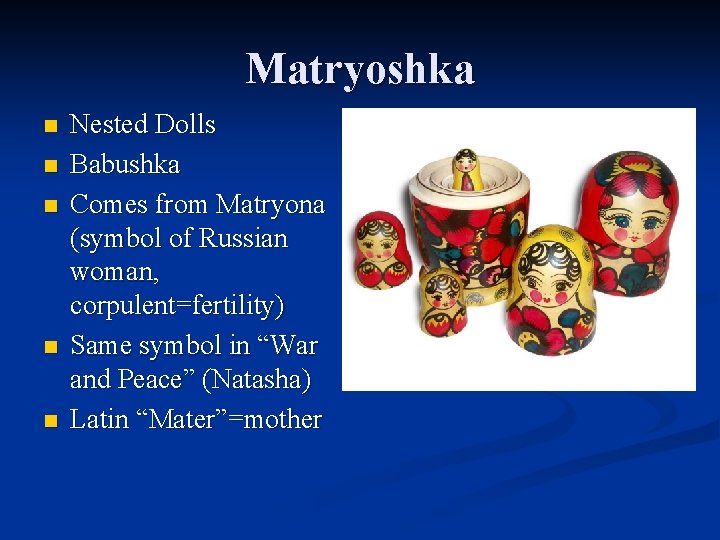 Matryoshka n n n Nested Dolls Babushka Comes from Matryona (symbol of Russian woman,