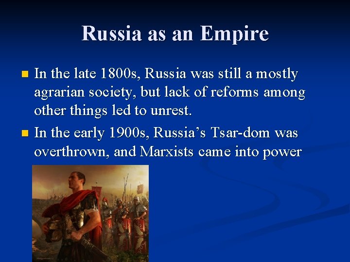 Russia as an Empire In the late 1800 s, Russia was still a mostly