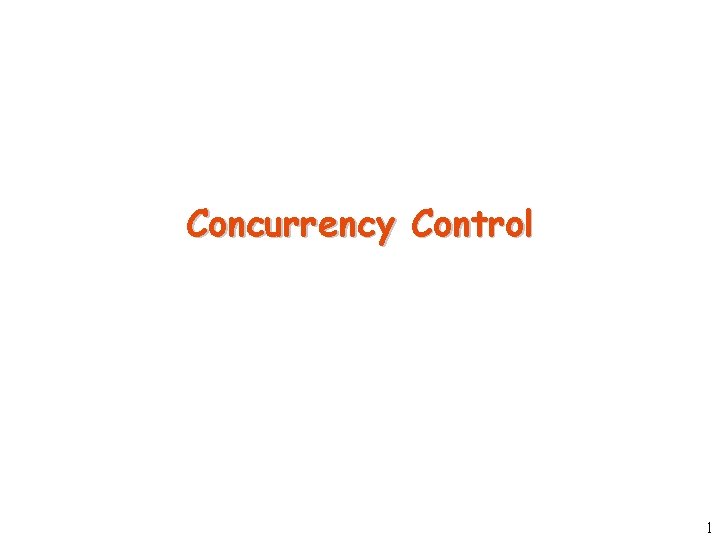 Concurrency Control 1 