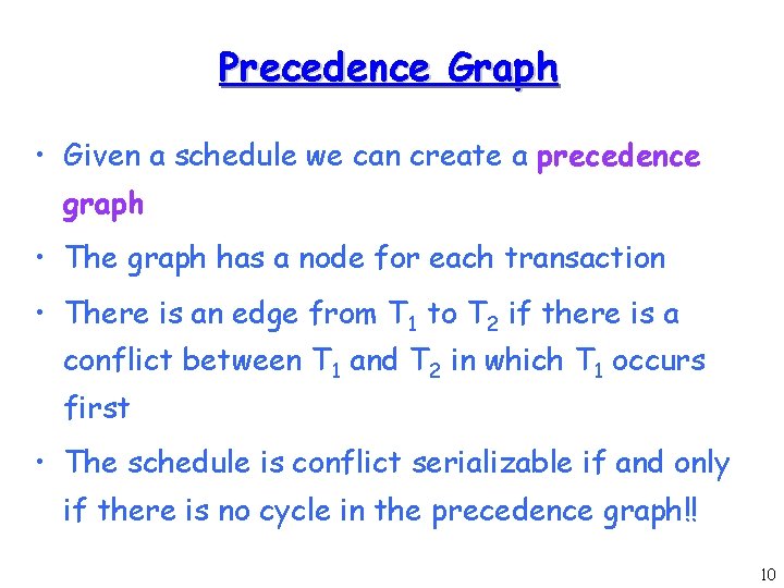 Precedence Graph • Given a schedule we can create a precedence graph • The