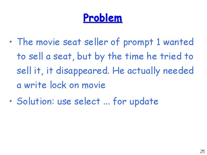 Problem • The movie seat seller of prompt 1 wanted to sell a seat,