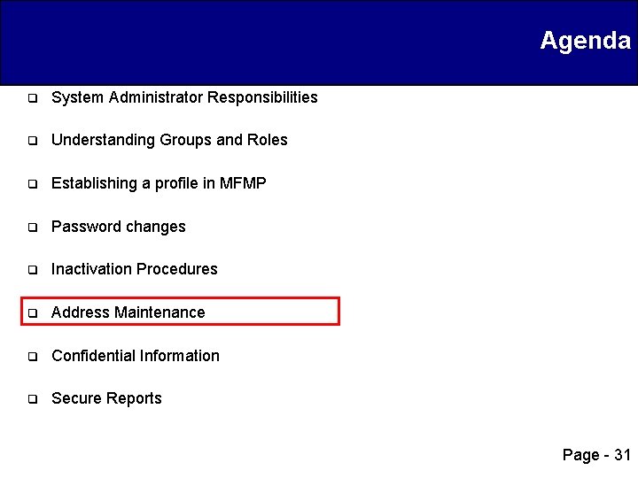 Agenda q System Administrator Responsibilities q Understanding Groups and Roles q Establishing a profile