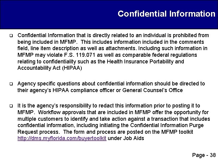 Confidential Information q Confidential Information that is directly related to an individual is prohibited