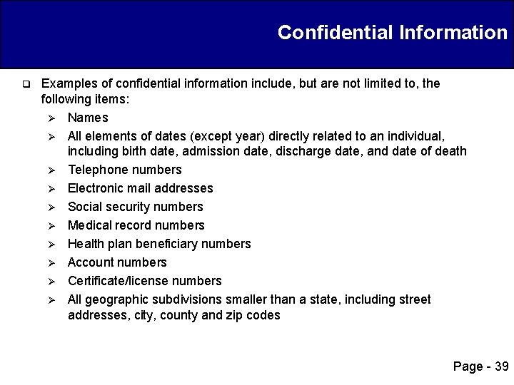 Confidential Information q Examples of confidential information include, but are not limited to, the
