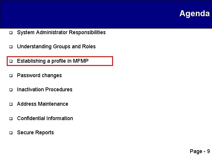 Agenda q System Administrator Responsibilities q Understanding Groups and Roles q Establishing a profile